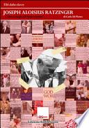 Joseph Aloisius Ratzinger. L'altra teologia del «papa emerito»