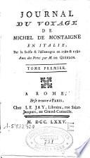 Journal du voyage de Michel de Montainge en Italie, par la Suisse & l'Allemagne