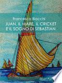 Juan, il mare, il cricket e il sogno di Sebastian