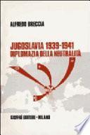 Jugoslavia, 1939-1941 [i.e. millenovecentotrentanove-millenovecentoquarantuno]