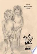 Julia tu sei mia