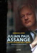 Julian Paul Assange. L'ultima frontiera della libertà