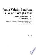 Junio Valerio Borghese e la Xa flottiglia Mas