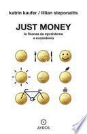 Just money. La finanza da egosistema a ecosistema