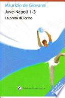 Juve-Napoli 1-3. La presa di Torino