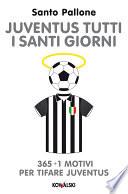 Juventus tutti i santi giorni
