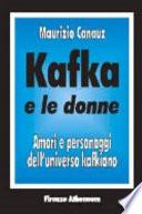 Kafka e le donne. Amori e personaggi dell'universo kafkiano