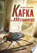 Kafka. La metamorfosi