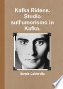 Kafka Ridens. Studio sull'umorismo in Kafka.