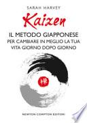 Kaizen. Il metodo giapponese per cambiare in meglio la tua vita giorno dopo giorno