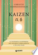 Kaizen. La filosofia giapponese del grande cambiamento a piccoli passi