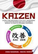 Kaizen. Scopri come migliorare la tua vita e raggiungere il successo un passo alla volta secondo il modello di crescita personale giapponese