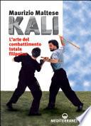 Kali. L'arte del combattimento totale filippino