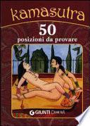 Kamasutra. 50 posizioni da provare. 50 schede