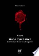 Karate. Wado ryu kaizen. Dalle tecniche di base ai kata superiori
