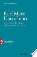 Karl Marx. Uno e bino