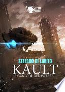 KAULT - i custodi del potere