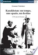 Kazakhstan. Un tempo, uno spazio, un destino. I 550 anni del khanato