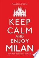 Keep Calm and Enjoy Milan