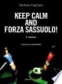 Keep calm and forza Sassuolo!