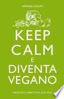 Keep calm e diventa vegano