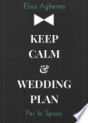 Keep calm & wedding plan. Per lo sposo