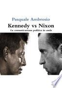 Kennedy vs Nixon: La comunicazione politica in onda
