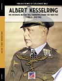 Kesselring: una biografia militare dell’Oberbefehlshaber Süd, 1885- 1960 – Tomo II (1944-1960)