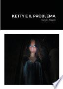 KETTY E IL PROBLEMA