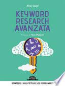 Keyword research avanzata. Strategie e architetture SEO performanti