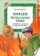 Khaleb, piccolo amico arabo. Le tradizioni, la cultura e la religione dell'Islam