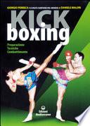 Kick boxing. Preparazione, tecniche, combattimento
