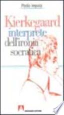 Kierkegaard interprete della ironia socratica