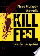 KILL FEEL - se solo per Ipotesi