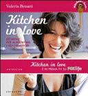 Kitchen in love. 20 menu per alimentare i vostri amori