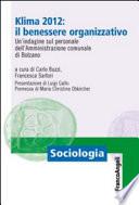 Klima 2012: il benessere organizzativo. Un'indagine sul personale dell'Amministrazione comunale di Bolzano