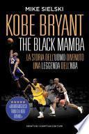 Kobe Bryant. The Black Mamba