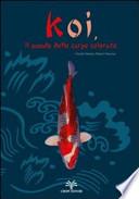 Koi, il mondo delle carpe colorate