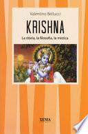 Krishna. La storia, la filosofia, la mistica