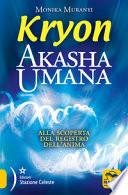 Kryon. Akasha umana. Alla scoperta del progetto interiore