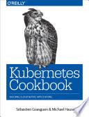 Kubernetes Cookbook