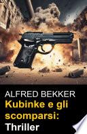Kubinke e gli scomparsi: Thriller