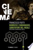 Kubrick e Caravaggio, sabotatori del reale