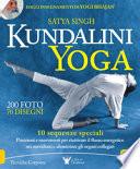 Kundalini yoga. 10 sequenze speciali. Posizioni e movimenti per riattivare il flusso energetico nei meridiani e alimentare gli organi collegati