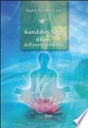 Kundalini Yoga. Il fluire dell'energia infinita