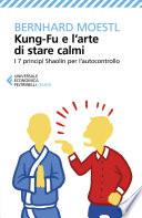 Kung-Fu e l’arte di stare calmi
