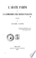 L'abate Parini e la Lombardia nel secolo passato studj di Cesare Cantù
