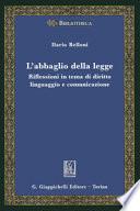 L'abbaglio della legge. Riflessioni in tema di diritto, linguaggio e comunicazione