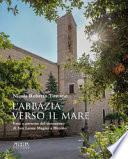 L'abbazia verso il mare. Fatti e persone del monastero di San Leone Magno a Bitonto