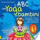 L'ABC dello yoga per bambini. Ediz. illustrata